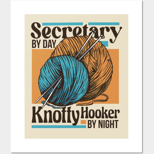 Secretary by Day, Knotty Hooker by Night // Funny Knitting Graphic Wall Art by SLAG_Creative